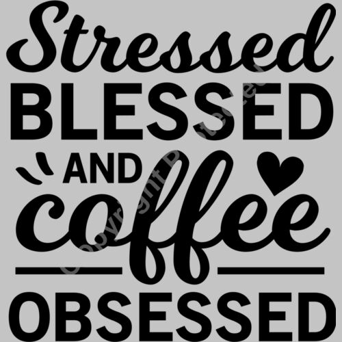 stressed blessed and coffee obsessed Thumbnail