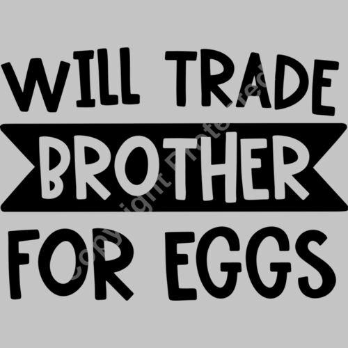 Will trade brother for eggs Thumbnail