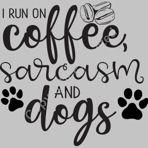 I Run on Coffee Sarcasm and Dogs Thumbnail