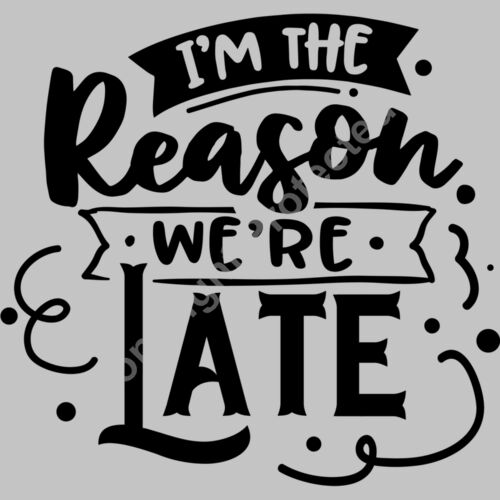 Im the reason were late Thumbnail