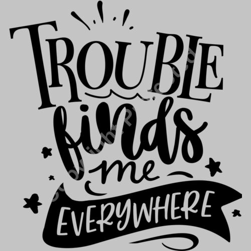 Trouble finds me everywhere Thumbnail