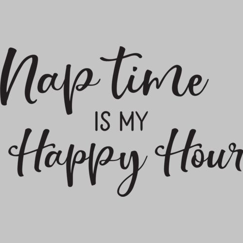 Nap Time is My Happy Hour Thumbnail