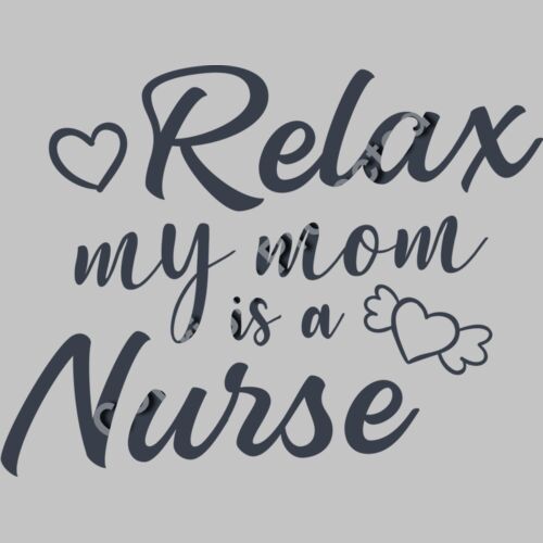 relax my mom is a nurse 01 Thumbnail