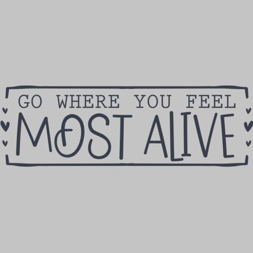 Go where you feel most alive 01 Thumbnail
