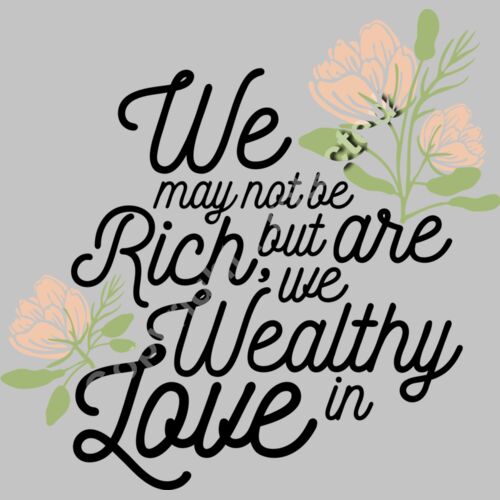 we may not be rich but we are wealthy in love Thumbnail