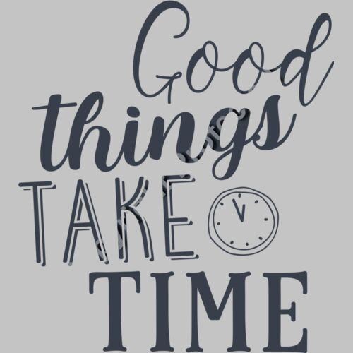 good things take time 01 Thumbnail