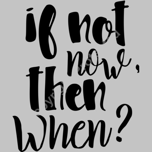 if not now then when 01 Thumbnail