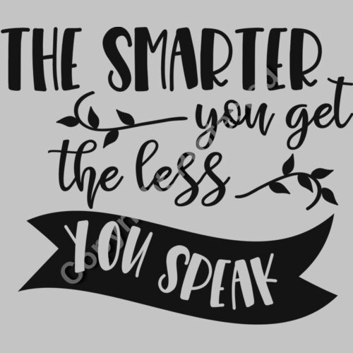 The smarter you get the less you speak  2  Thumbnail