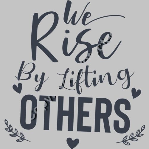 we rise by lifting others 01 Thumbnail