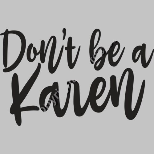 Dont Be A Karen  2  Thumbnail