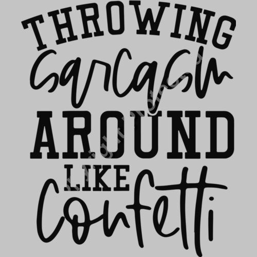 throw sarcasm around like confetti Thumbnail
