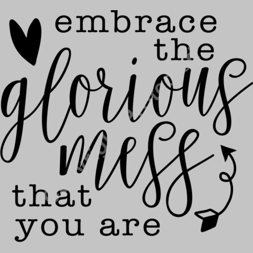 embrace the glorious mess Thumbnail