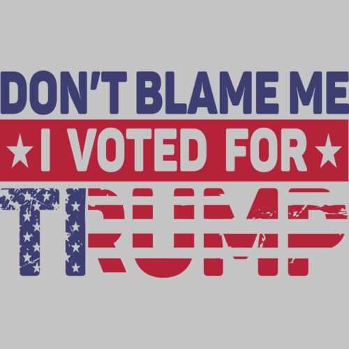 dont blame me i voted for trump political message 2024 election Thumbnail