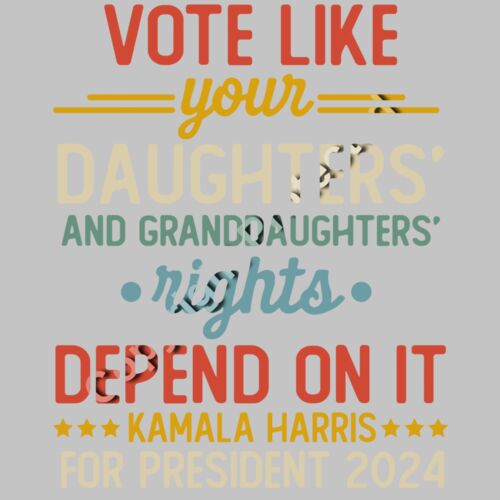 vote like your daughters rights depend on it kamala harris 2024 election poster Thumbnail